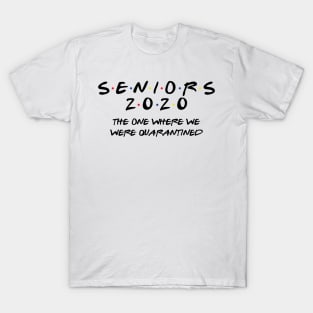 Seniors 2020 Graduation Design, Quarantine 2020 Friends T-Shirt